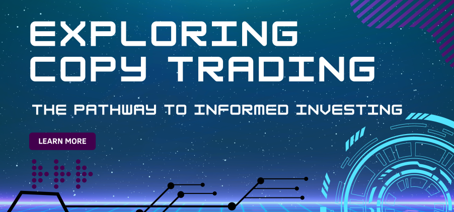 Exploring Copy Trading: The Pathway to Informed Investing